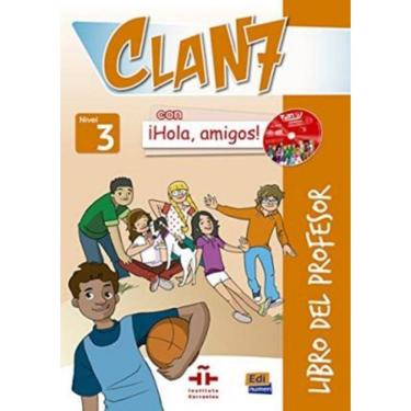 Imagem de Livro - Clan 7 Con Hola, Amigos! 3 Libro Del Professor + 2 Cd + Cd-Rom