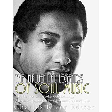 Imagem de The Influential Legends of Soul Music: The Lives of Sam Cooke, Otis Redding, Marvin Gaye, Aretha Franklin, and Stevie Wonder (English Edition)