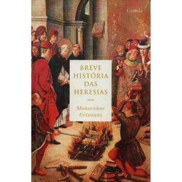 Imagem de Breve História das Heresias ( Monsenhor Cristiani ) - Castela