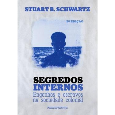 Imagem de Segredos internos (Nova edição): Engenhos e escravos na sociedade colonial