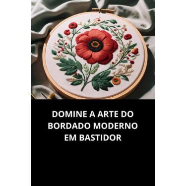 Imagem de Livro Domine A Arte Do Bordado Moderno Em Bastidor - EDITORA DUKE