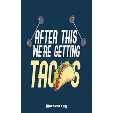Imagem de My Funny Tacos Workout Log: Funny Training Aid Gift Idea for Bodybuilding and Powerlifting Fans, Gym, Weightlifting, Cardio and Fitness Lovers or ... Cream Paper, Glossy Finished Soft Cover