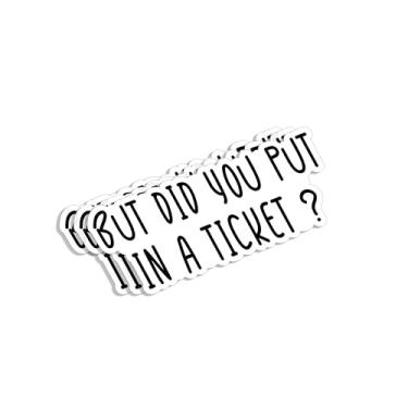 Imagem de (3 peças) But Did You Put in A Ticket Adesivo Engraçado Sarcástico Provérbios Inspiradores Entusiasta Trabalhador Colega de Trabalho Decalque Vinil para Tumbler Laptop Garrafas de Água Tablet Livros