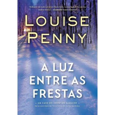 Imagem de A Luz Entre As Frestas (Inspetor Gamache - Livro 9) - ARQUEIRO - SP, S