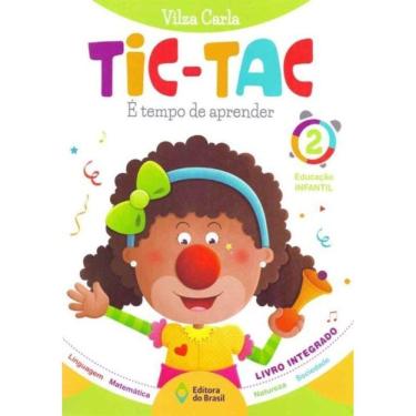 Imagem de Tic-Tac: É Tempo de Aprender: Educação Infantil 2 - 03Ed/17