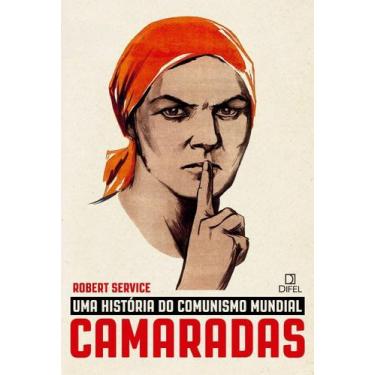 Imagem de Camaradas: Uma história do comunismo mundial - 05Ed/18 - DIFEL, Sortid