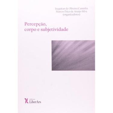 Imagem de Percepcao, Corpo E Subjetividade