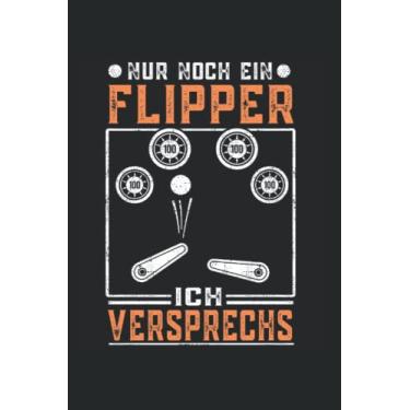 Imagem de Nur noch ein Flipper ich versprechs: Pinball Notizbuch super Notizblock für Flipperspieler und Flipperautomaten Sammler für das Acarde Pinball ... Notizen und Aufzeichnungen als Geschenk