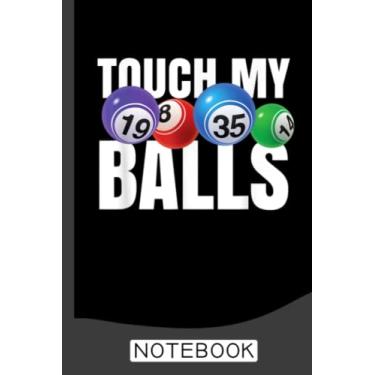 Imagem de Bingo Caller | Touch My Balls Notebook: Bingo Journal, Bingo Game Notebook Note-Taking Planner Book, Bingo Player Christmas Birthday Present Gifts for Dad Mom Grandpa Grandma