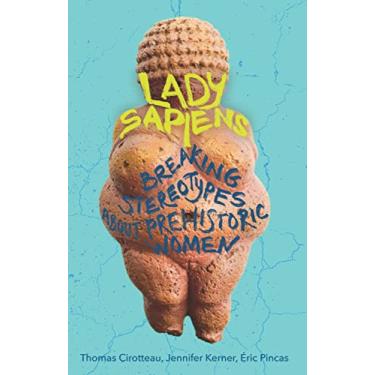 Imagem de Lady Sapiens: Breaking Stereotypes about Prehistoric Women