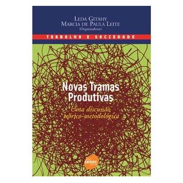 Imagem de Livro - Novas Tramas Produtivas: uma Discussão Teórico-Metodológica - Leda Gitahy e Márcia de Paula Leite  
