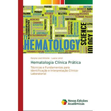 Imagem de Hematologia Clínica Prática: Técnicas e Fundamentos para Identificação e Interpretação Clínico-Laboratorial