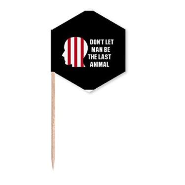 Imagem de Bandeiras de palito de dente Dont Let Man Be The Last Animal, palitos de cupcake, festa comemoração