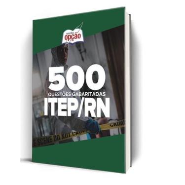 Imagem de Caderno ITEP-RN - 500 Questões Gabaritadas - Apostilas Opção