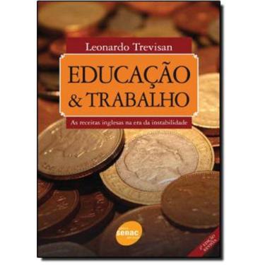 Imagem de Educação E Trabalho - As Receitas Inglesas Na Era Da Instabilidade - 2ª Ed
