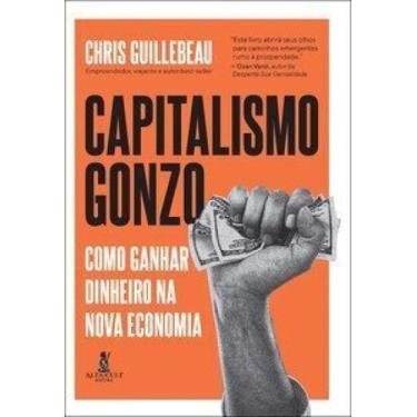 Imagem de Capitalismo Gonzo: como ganhar dinheiro na nova economia - Alta Cult -
