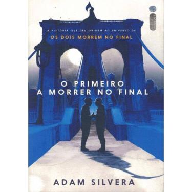 Imagem de Primeiro A Morrer No Final, O