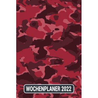 Imagem de Wochenplaner 2022: Wochenplaner zum notieren, organisieren und planen DIN A5. Kalender/Terminkalender/Monats- / Tagesübersicht/Kontakt- / Geburtstags listen/Camouflage Kalender 2022 Rot