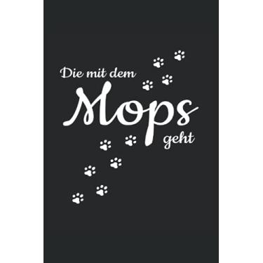 Imagem de Die Mit Dem Mops Geht Hunde Pfote Gassi Spazieren Haustier Hund: NOTIZBUCH - Lustiges Süßes Hunde Welpen Wurf Geschenk, Geschenkidee - A5 (6x9) - 120 ... Buch, Sketch, Planer, Geburtstag, Lustig, Süß