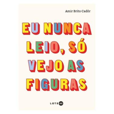 Imagem de Eu Nunca Leio, Só Vejo As Figuras