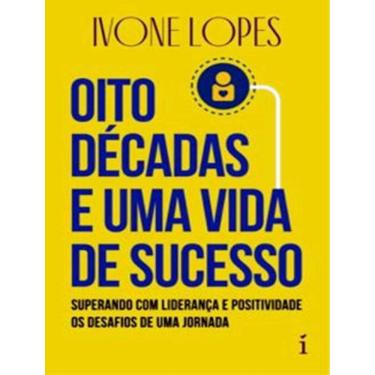 Imagem de Oito Decadas De Uma Vida De Sucesso