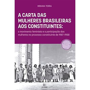 Imagem de A Carta das Mulheres Brasileiras aos Constituintes: o movimento feminista e a participação das mulheres no processo constituinte de 1987-1988