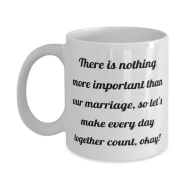Imagem de Presentes brilhantes para esposa, não há nada mais importante do que nosso casamento, então vamos fazer todos os dias, Caneca divertida de 325 g 425 g para esposa do marido