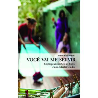 Imagem de Você Vai Me Servir: Emprego Doméstico No Brasil E Nos Estados Unidos