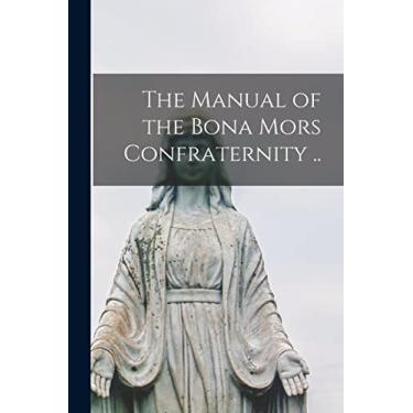 Imagem de The Manual of the Bona Mors Confraternity ..