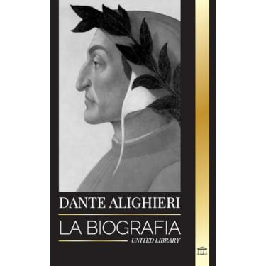 Imagem de Dante Alighieri: La biografía de un poeta y filósofo italiano que marcó el mundo cristiano con su Divina Comedia e Inferno