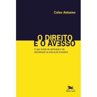 Imagem de Livro - O direito e o avesso - O que existe de admirável e de abomináv