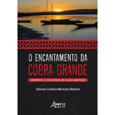 Imagem de Livro - O Encantamento da Cobra Grande