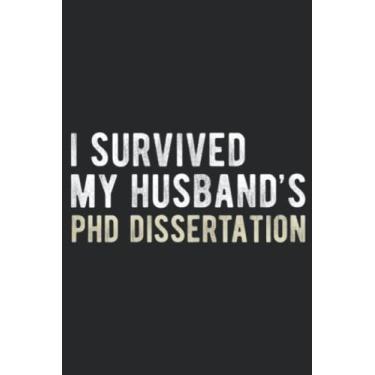 Imagem de I Survived My Husband s PhD Dissertation Funny PhD: Daily Planner Notepad To Do Schedule, Medium 6x9 Inches, 120 Pages, Printed Cover
