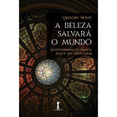 Imagem de Livro - A Beleza Salvará o Mundo (2ª Edição)