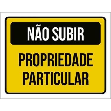 Imagem de Placa Sinalização - Não Subir Propriedade Particular 27X35 - Sinalizo
