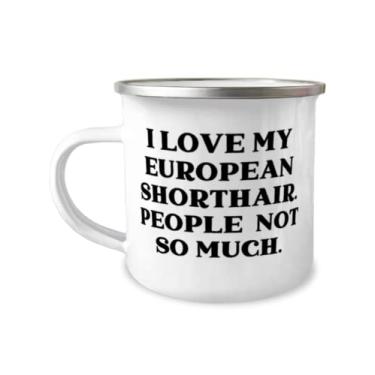 Imagem de Presentes de gato curto europeus inapropriados, I Love My European Shorthair. Pessoas, não, gato europeu de pelo curto 355 ml Caneca de acampamento de amigos