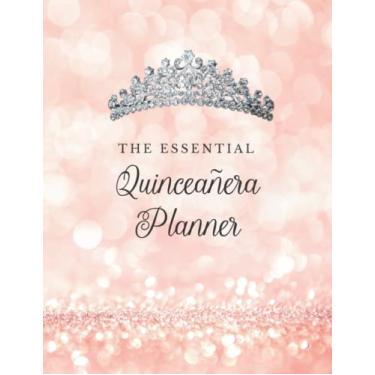 Imagem de The Essential Quinceañera Planner: marmelo Años | Aniversário de 15 anos | El planificador esencial de quinceañera | Tema brilhante ouro rosa rosa