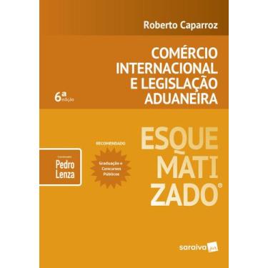 Imagem de Livro - Comércio internacional e legislação aduaneira esquematizado® -