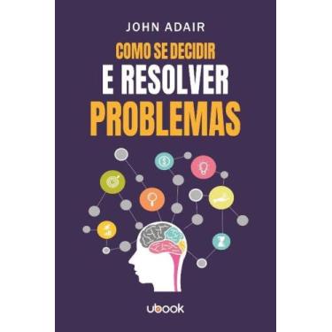 Imagem de Como se decidir e resolver problemas - UBOOK, 3