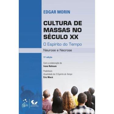 Imagem de Cultura De Massas No Século Xx - O Espírito Do Tempo - Neurose E Necrose