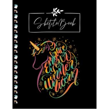 Imagem de SketchBook: Unicorn Embrace Your Inner Unicorn Unique Colorful Hand Lettering Design Sketchbook Notebook Large Ruled Lined Pages For Writing