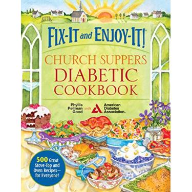 Imagem de Fix-It and Enjoy-It! Church Suppers Diabetic Cookbook: 500 Great Stove-Top And Oven Recipes-- For Everyone! (English Edition)
