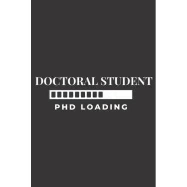 Imagem de Doctoral Student PHD Loading Funny: Daily Planner Notepad To Do Schedule, Medium 6x9 Inches, 120 Pages, Printed Cover