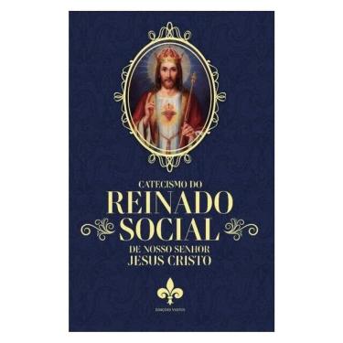 Imagem de Catecismo Do Reinado Social De Nosso Senhor Jesus Cristo