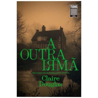 Imagem de A Outra Irmã - Alguns Segredos de Família Podem Ser Letais