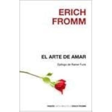Imagem de El Arte De Amar Una Investigación Sobre La Naturaleza Del Amor