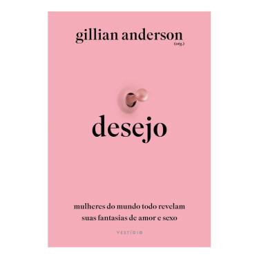 Imagem de Desejo - Mulheres do Mundo Todo Revelam Suas Fantasias de Amor e Sexo