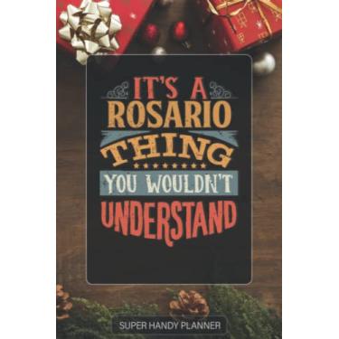 Imagem de Rosario: It's A Rosario Thing You Wouldnt Understand - Custom Name Gift Planner Calendar Notebook Journal
