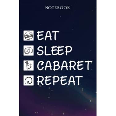 Imagem de Cabaret Retirement Gifts for Men Women Coworker - Eat Sleep Cabaret Repeat: Gifts for Men - Funny Happy Retirement Gifts Ideas for Him - Lined Journal Notebook,Hour