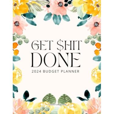 Imagem de Get Shit Done: 2024 Budget Planner and Monthly Bill Organizer 8.5" x 11" Monthly, Yearly, and Weekly Budget Planner With Calendar 12 Month